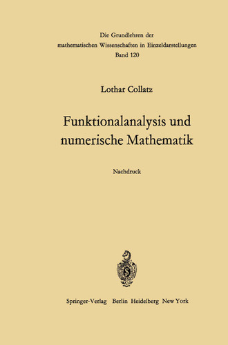Funktionalanalysis und numerische Mathematik (Grundlehren der mathematischen Wissenschaften #120) book cover by Lothar Collatz