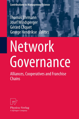 Network Governance: Alliances, Cooperatives and Franchise Chains (Contributions to Management Science) book cover by 