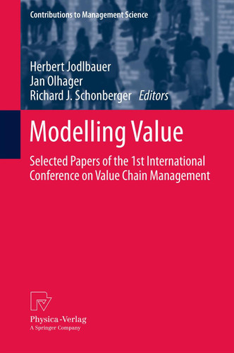 Modelling Value: Selected Papers of the 1st International Conference on Value Chain Management (Contributions to Management Science) book cover by 