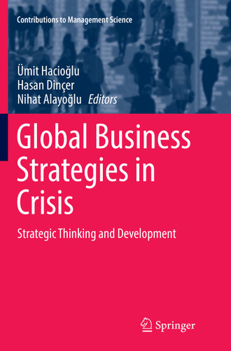 Global Business Strategies in Crisis: Strategic Thinking and Development (Contributions to Management Science) book cover by 