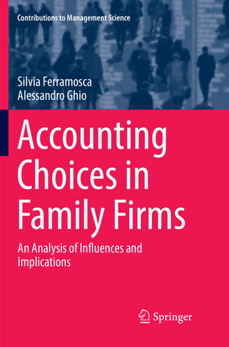 Accounting Choices in Family Firms: An Analysis of Influences and Implications (Contributions to Management Science) book cover by Silvia Ferramosca, Alessandro Ghio
