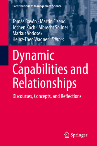 Dynamic Capabilities and Relationships: Discourses, Concepts, and Reflections (Contributions to Management Science) book cover by 