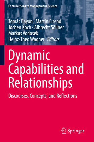 Dynamic Capabilities and Relationships: Discourses, Concepts, and Reflections (Contributions to Management Science) book cover by 