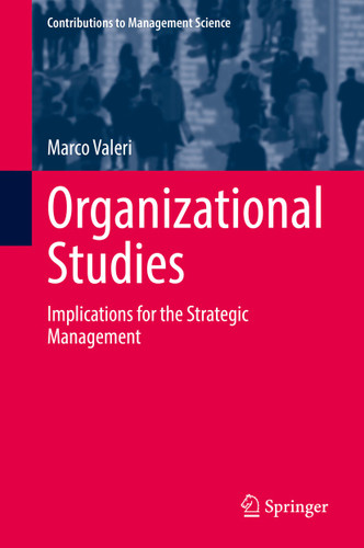 Organizational Studies: Implications for the Strategic Management (Contributions to Management Science) book cover by Marco Valeri