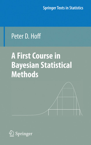 A First Course in Bayesian Statistical Methods (Springer Texts in Statistics) book cover by Peter D. Hoff