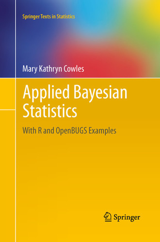 Applied Bayesian Statistics: With R and OpenBUGS Examples (Springer Texts in Statistics #98) book cover by Mary Kathryn Cowles
