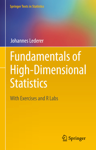 Fundamentals of High-Dimensional Statistics: With Exercises and R Labs (Springer Texts in Statistics) book cover by Johannes Lederer