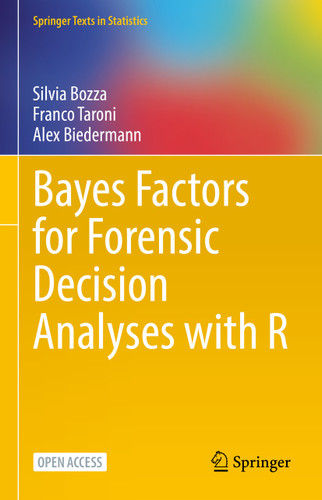Bayes Factors for Forensic Decision Analyses with R (Springer Texts in Statistics) book cover by Silvia Bozza, Franco Taroni, Alex Biedermann