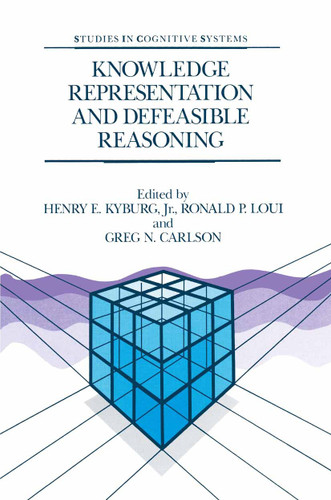 Knowledge Representation and Defeasible Reasoning (Studies in Cognitive Systems #5) book cover by 