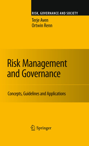 Risk Management and Governance: Concepts, Guidelines and Applications (Risk, Governance and Society #16) book cover by Terje Aven, Ortwin Renn