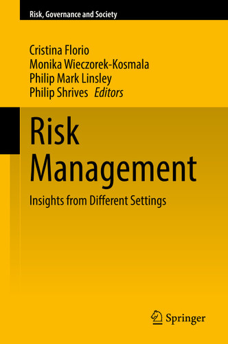Risk Management: Insights from Different Settings (Risk, Governance and Society #20) book cover by 