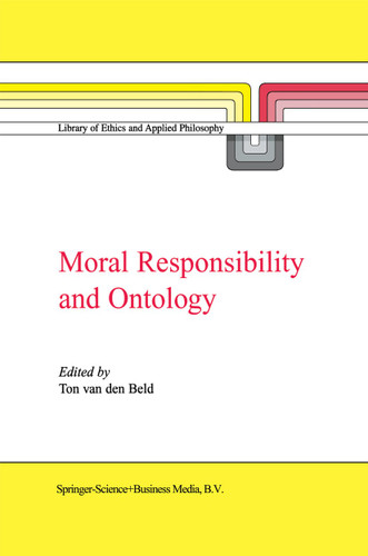 Moral Responsibility and Ontology (Library of Ethics and Applied Philosophy #7) book cover by 