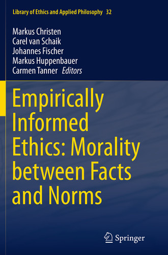 Empirically Informed Ethics: Morality between Facts and Norms (Library of Ethics and Applied Philosophy #32) book cover by 