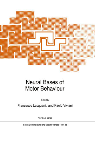 Neural Bases of Motor Behaviour (NATO Science Series D: #85) book cover by 