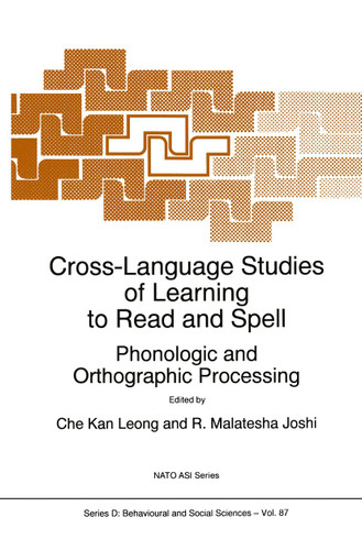 Cross-Language Studies of Learning to Read and Spell:: Phonologic and Orthographic Processing (NATO Science Series D: #87) book cover by 