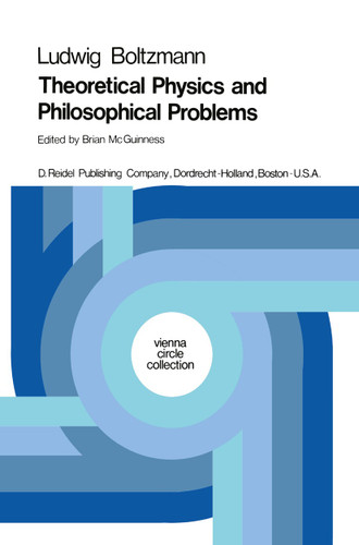 Theoretical Physics and Philosophical Problems: Selected Writings (Vienna Circle Collection #5) book cover by Ludwig Boltzmann