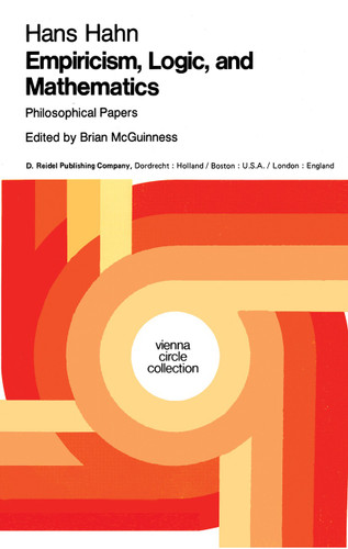 Empiricism, Logic and Mathematics: Philosophical Papers (Vienna Circle Collection #13) book cover by Hans Hahn