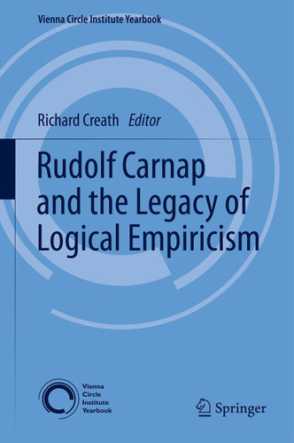 Rudolf Carnap and the Legacy of Logical Empiricism (Vienna Circle Institute Yearbook #16) book cover by 