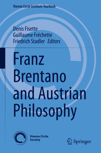 Franz Brentano and Austrian Philosophy (Vienna Circle Institute Yearbook #24) book cover by 