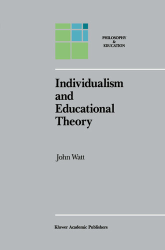 Individualism and Educational Theory (Philosophy and Education #2) book cover by J. Watt