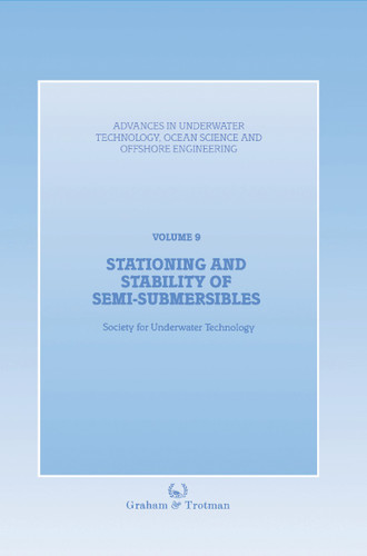 Stationing and Stability of Semi-Submersibles (Advances in Underwater Technology, Ocean Science and Offshore Engineering #9) book cover by Society for Underwater Technology (SUT)
