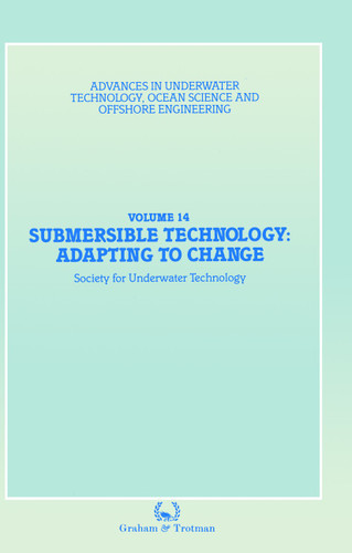 Submersible Technology: Adapting to Change (Advances in Underwater Technology, Ocean Science and Offshore Engineering #14) book cover by Society for Underwater Technology (SUT)
