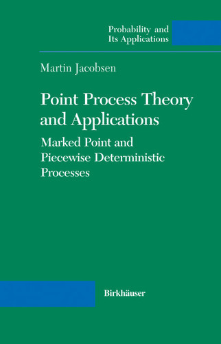Point Process Theory and Applications: Marked Point and Piecewise Deterministic Processes (Probability and Its Applications (duplicate)) book cover by Martin Jacobsen