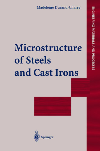 Microstructure of Steels and Cast Irons (Engineering Materials and Processes) book cover by Madeleine Durand-Charre