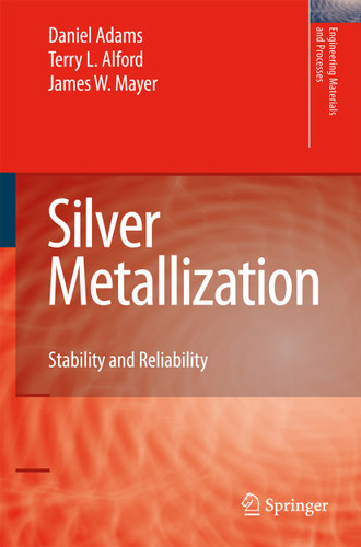 Silver Metallization: Stability and Reliability (Engineering Materials and Processes) book cover by Daniel Adams, Terry L. Alford, James W. Mayer