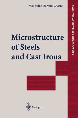 Microstructure of Steels and Cast Irons (Engineering Materials and Processes) book cover by Madeleine Durand-Charre