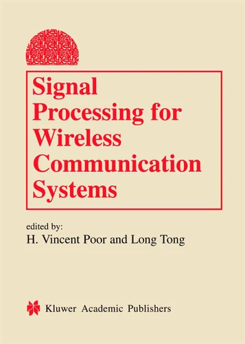 Signal Processing for Wireless Communication Systems (Information Technology: Transmission, Processing and Storage) book cover by 