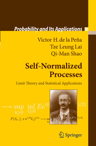 Self-Normalized Processes: Limit Theory and Statistical Applications (Probability and Its Applications) book cover by Victor H. Peña, Tze Leung Lai, Qi-Man Shao