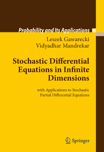 Stochastic Differential Equations in Infinite Dimensions: with Applications to Stochastic Partial Differential Equations (Probability and Its Applications) book cover by Leszek Gawarecki, Vidyadhar Mandrekar