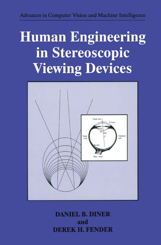 Human Engineering in Stereoscopic Viewing Devices (Advances in Computer Vision and Machine Intelligence) book cover by Daniel B. Diner, Derek H. Fender
