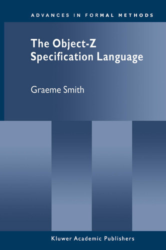 The Object-Z Specification Language (Advances in Formal Methods #1) book cover by Graeme Smith