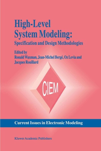 High-Level System Modeling: Specification and Design Methodologies (Current Issues in Electronic Modeling #4) book cover by 