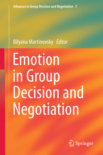 Emotion in Group Decision and Negotiation (Advances in Group Decision and Negotiation #7) book cover by 