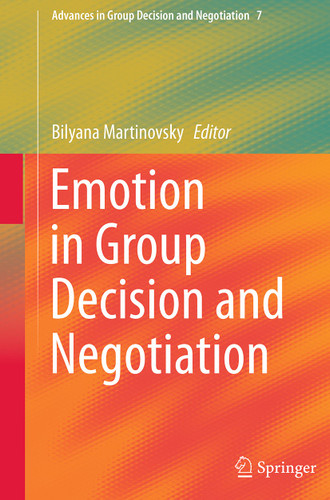 Emotion in Group Decision and Negotiation (Advances in Group Decision and Negotiation #7) book cover by 