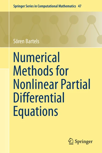 Numerical Methods for Nonlinear Partial Differential Equations (Springer Series in Computational Mathematics #47) book cover by Sören Bartels