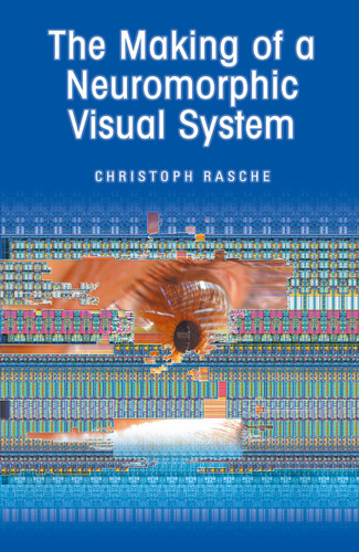 The Making of a Neuromorphic Visual System book cover by Christoph Rasche