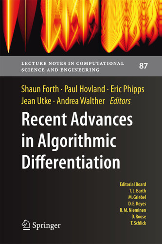 Recent Advances in Algorithmic Differentiation (Lecture Notes in Computational Science and Engineering #87) book cover by 
