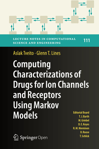 Computing Characterizations of Drugs for Ion Channels and Receptors Using Markov Models (Lecture Notes in Computational Science and Engineering #111) book cover by Aslak Tveito, Glenn T. Lines