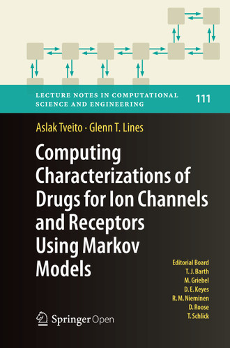 Computing Characterizations of Drugs for Ion Channels and Receptors Using Markov Models (Lecture Notes in Computational Science and Engineering #111) book cover by Aslak Tveito, Glenn T. Lines