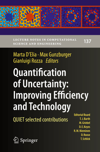 Quantification of Uncertainty: Improving Efficiency and Technology: QUIET selected contributions (Lecture Notes in Computational Science and Engineering #137) book cover by 