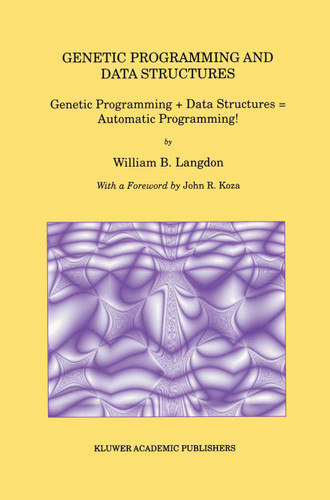 Genetic Programming and Data Structures: Genetic Programming + Data Structures = Automatic Programming! (Genetic Programming #1) book cover by William B. Langdon
