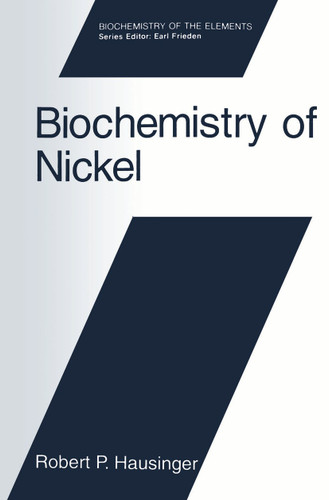Biochemistry of Nickel (Biochemistry of the Elements #12) book cover by Robert P. Hausinger