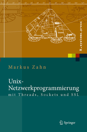 Unix-Netzwerkprogrammierung mit Threads, Sockets und SSL (X.systems.press) book cover by Markus Zahn
