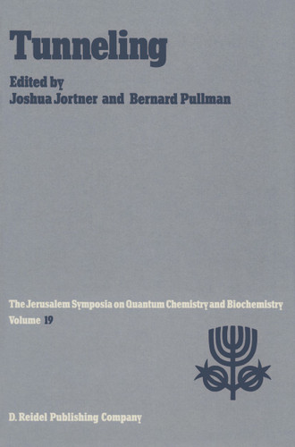 Tunneling: Proceedings of the Nineteenth Jerusalem Symposium on Quantum Chemistry and Biochemistry Held in Jerusalem, Israel, May 5–8, 1986 (Jerusalem Symposia #19) book cover by 