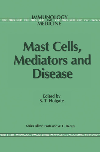 Mast Cells, Mediators and Disease (Immunology and Medicine #7) book cover by 