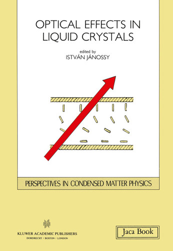 Opticals Effects in Liquid Crystals (Perspectives in Condensed Matter Physics #5) book cover by 